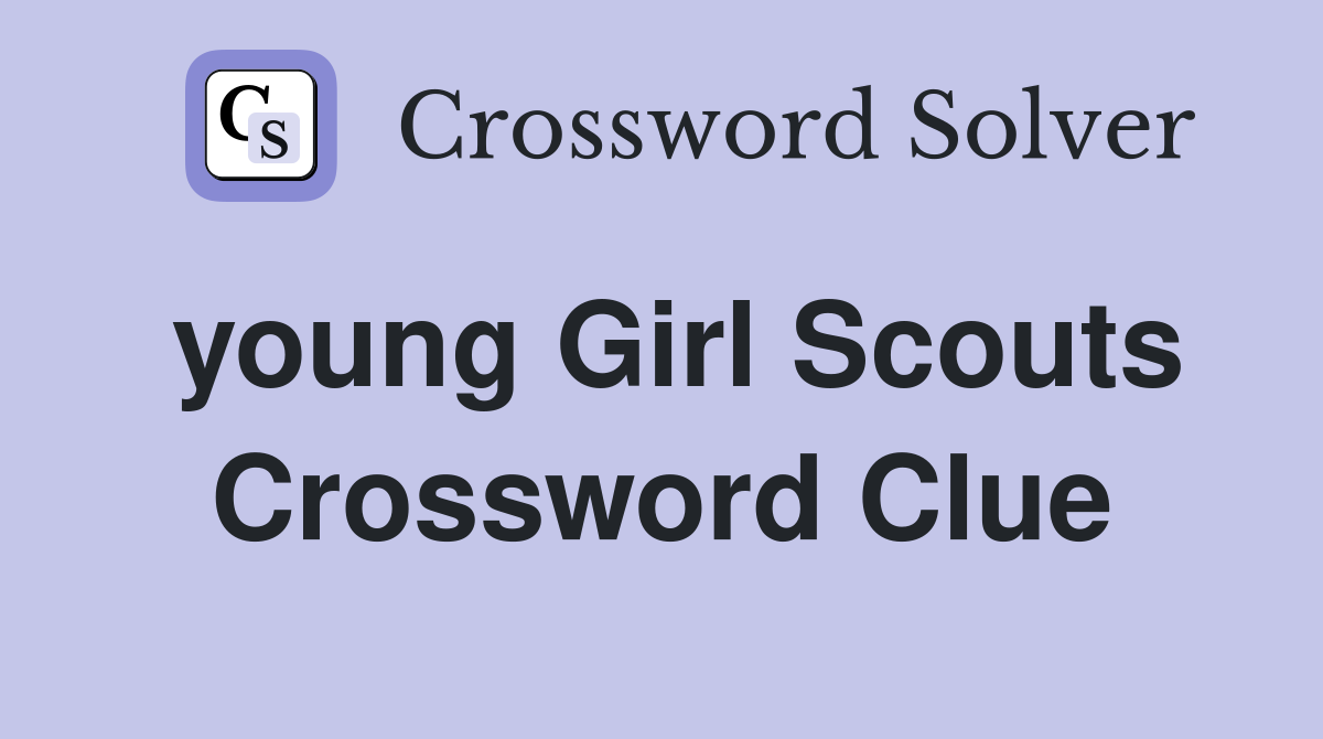 young Girl Scouts Crossword Clue